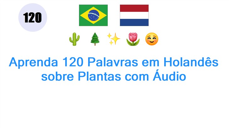 Aprenda 120 Palavras em Holandês sobre Plantas com Áudio